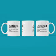 Retired Definition Mug I Do What I Want When I Want Retirement Coffee Mug 11oz White.