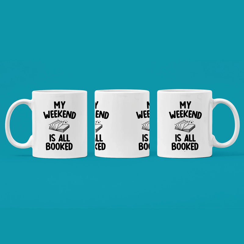 My Weekend Is All Booked Book Lover Coffee Mug 11 oz White - Panvola