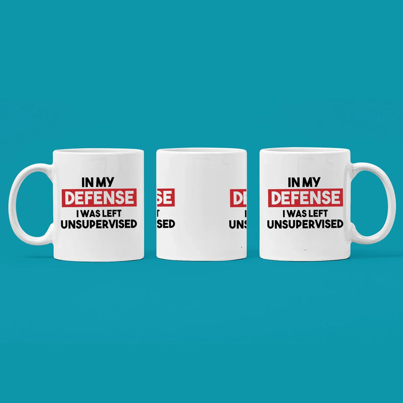 In My Defense I Was Left Unsupervised Sarcastic Coffee Mug 11 oz White - Panvola