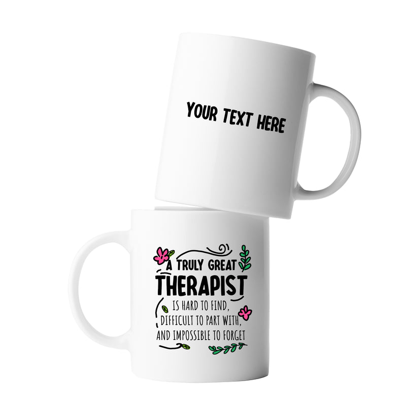 Personalized A Truly Great Therapist Is Hard To Find Customized Ceramic Mug 11 oz White.