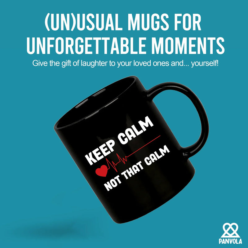 Keep Calm Not That Calm Ceramic Mug 11 oz Black - Panvola