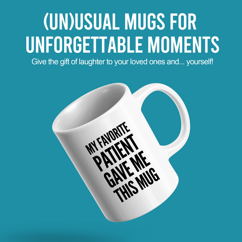 My Favorite Patient Gave Me This Mug Doctor Coffee Cup 11 oz White.