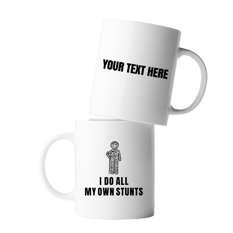 Personalized I Do All My Own Stunts Customized Ceramic Mug 11 oz White