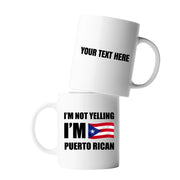 Personalized I’m Not Yelling, I’m Puerto Rican Ceramic Mug 11 oz White - Panvola