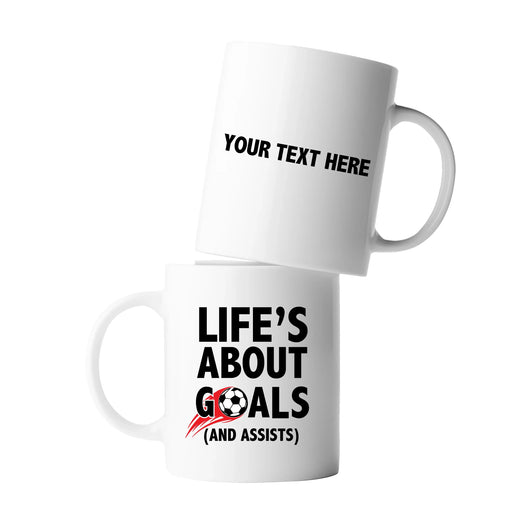 Personalized Life's About Goals And Assists Customized Ceramic Mug 11 oz White - Panvola
