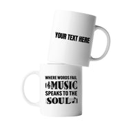 Personalized Where Words Fail Music Speaks Customized Ceramic Mug 11 oz White - Panvola