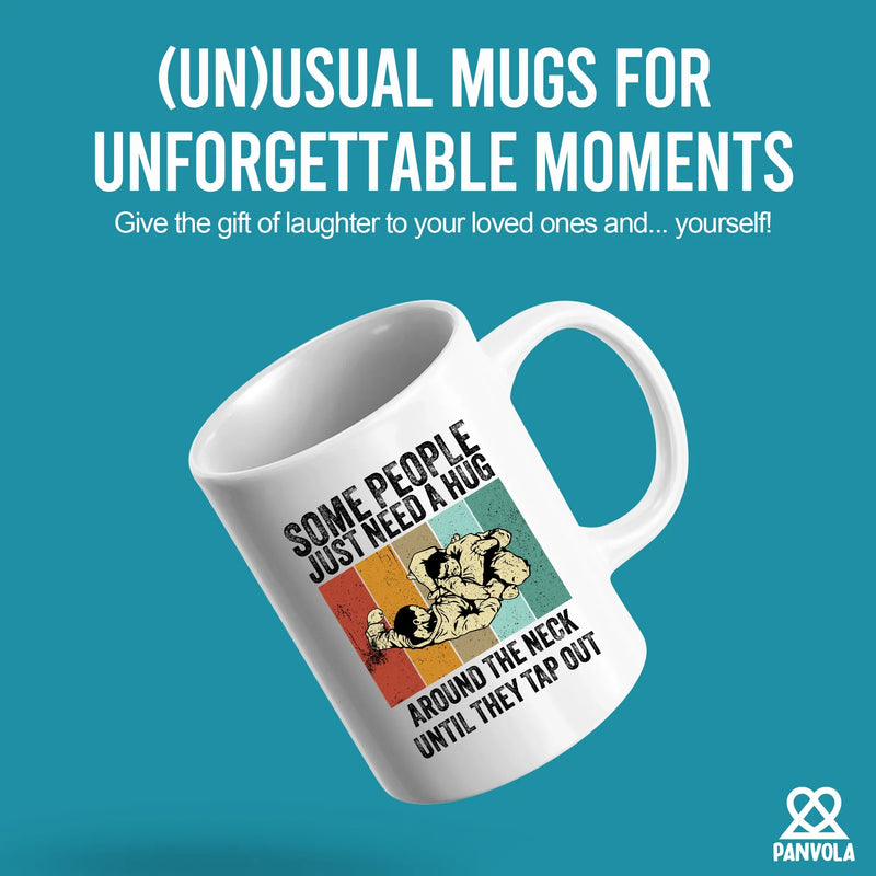 Some People Just Need A Hug Until They Tap Out Ceramic Mug 11 oz White - Panvola
