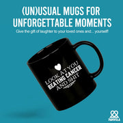 Look At You Beating Cancer And Shit Ceramic Mug 11 oz Black - Panvola
