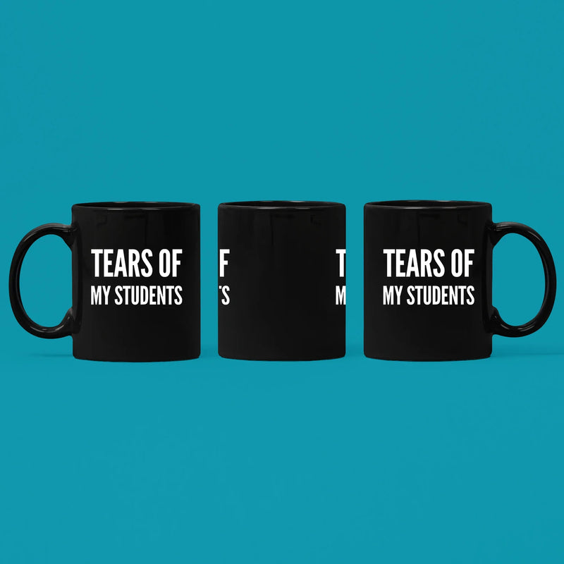 Tears of My Students Teacher Gift Ceramic Mug 11 oz Black - Panvola