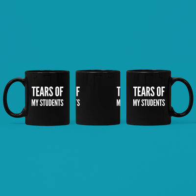 Tears of My Students Teacher Gift Ceramic Mug 11 oz Black