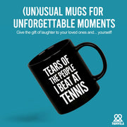 Tears of the People I Beat at Tennis Ceramic Mug 11 oz Black - Panvola