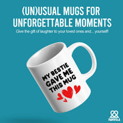 My Bestie Gave Me This Mug Friends Gifts Ceramic Mug 11 oz White - Panvola