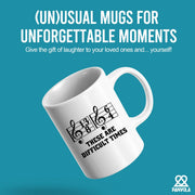 These Are Difficult Times Ceramic Mug 11 oz White - Panvola