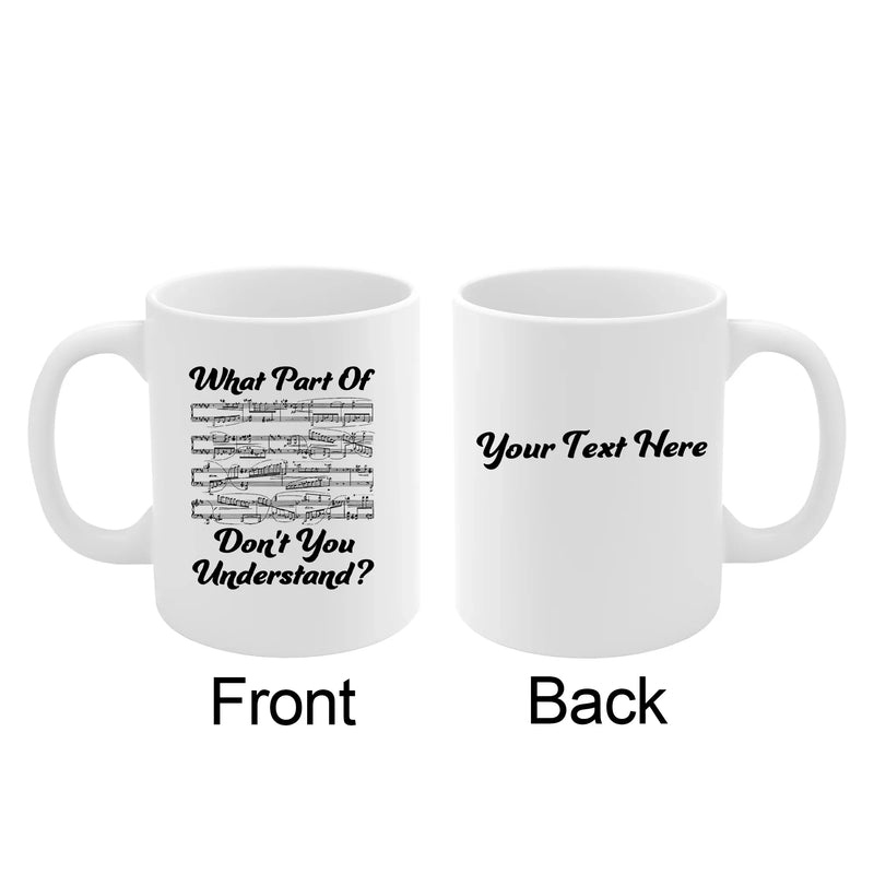 Personalized What Part of Don’t You Understand Music Teacher Ceramic Mug 11 oz White - Panvola