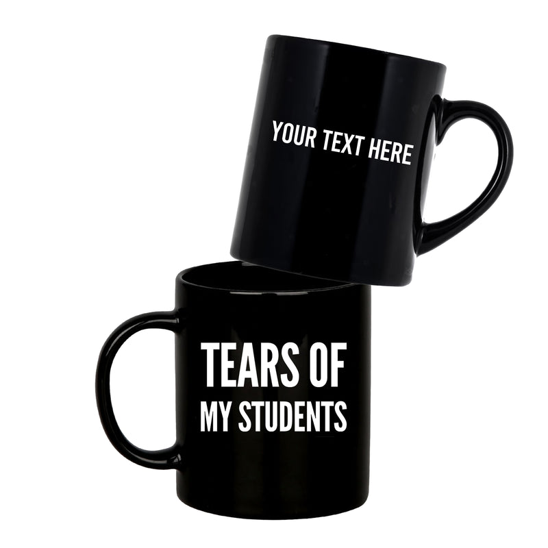 Personalized Tears of My Students Customized Teacher Mug 11oz Black