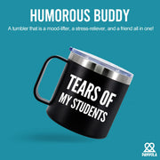 Tears Of My Students Teacher Insulated Coffee Cup 14oz With Handle Lid - Panvola