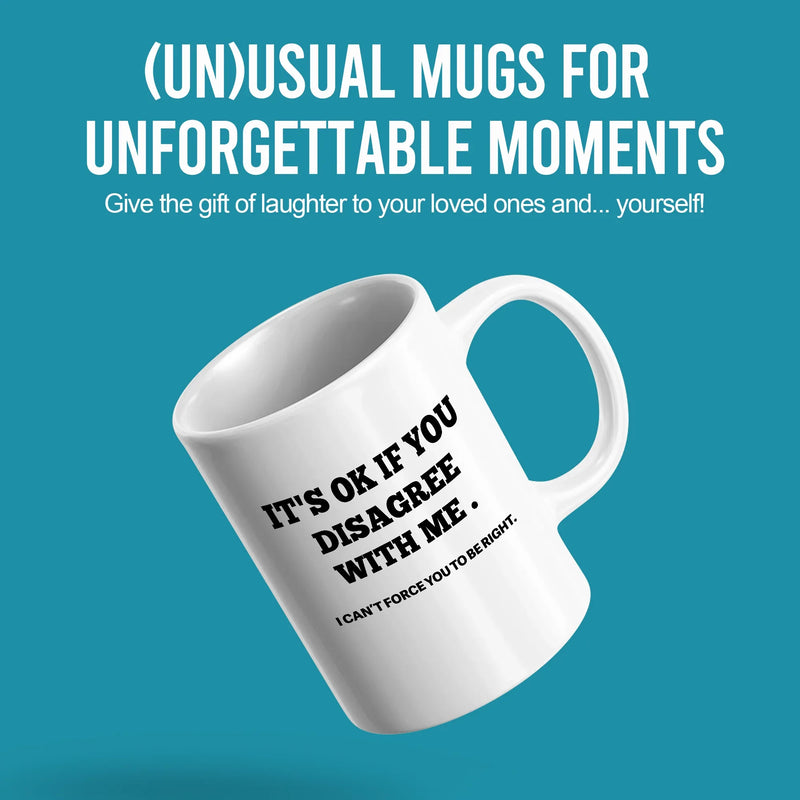 It's Ok If You Disagree with Me Ceramic Mug 11 oz White - Panvola