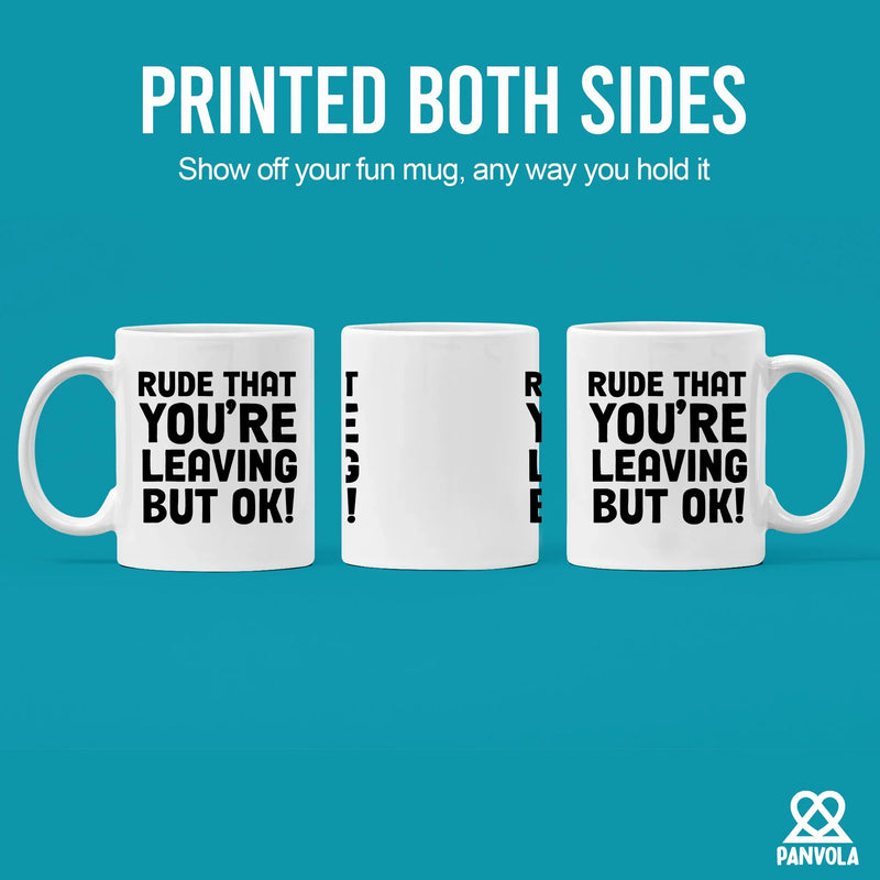 Rude That You Are Leaving But Ok Ceramic Mug 11oz White - Panvola