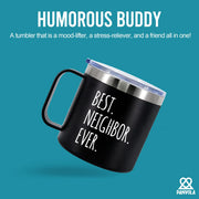 Best Neighbor Ever Insulated Coffee Mug 14oz With Handle And Lid - Panvola
