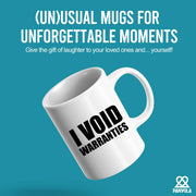 I Void Warranties Ceramic Mug 11 oz White - Panvola