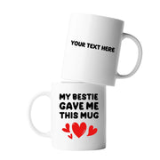 Personalized My Bestie Gave Me This Mug Customized Ceramic Mug 11 oz White - Panvola