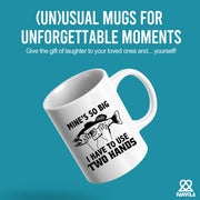 Mine's So Big I Have To Use Two Hands Ceramic Mug 11 oz White - Panvola
