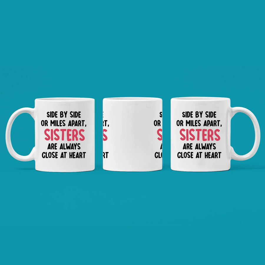 Side By Side or Miles Apart Sisters are Always Close at Heart Ceramic Mug 11 oz White, image 3 of 5