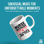 Nurse Because Badass Lifesaver Isn't An Official Title Ceramic Mug 11 oz White - Panvola