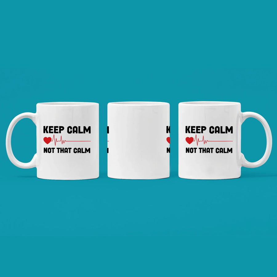 Keep Calm Not That Calm Nurse Doctor Coffee Mug 11 oz White, image 3 of 5