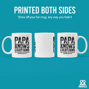Papa Knows Everything Fathers Gift Ceramic Mug 11oz White - Panvola