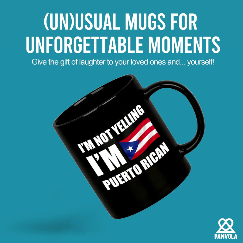 I’m Not Yelling I’m Puerto Rican Ceramic Mug 11 oz Black - Panvola