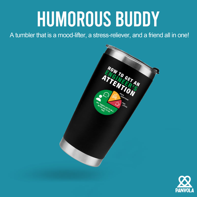 How To Get An Engineer's Attention Tumbler 20oz