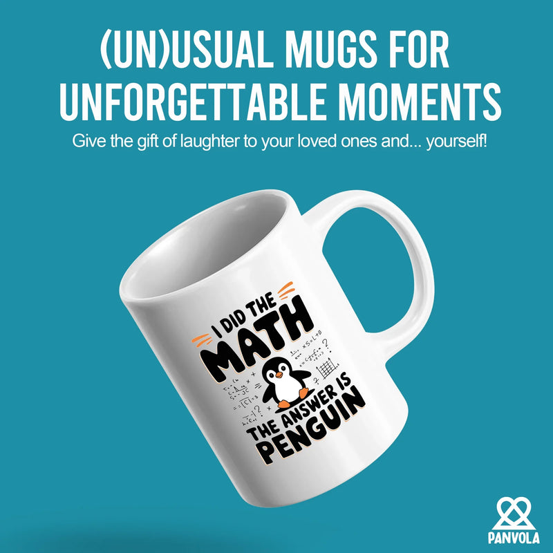 I Did the Math the Answer Is Penguin Ceramic 11 oz White - Panvola
