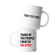 Personalized Tears Of The People I Beat At Jiu-Jitsu Ceramic Mug 11 oz White - Panvola