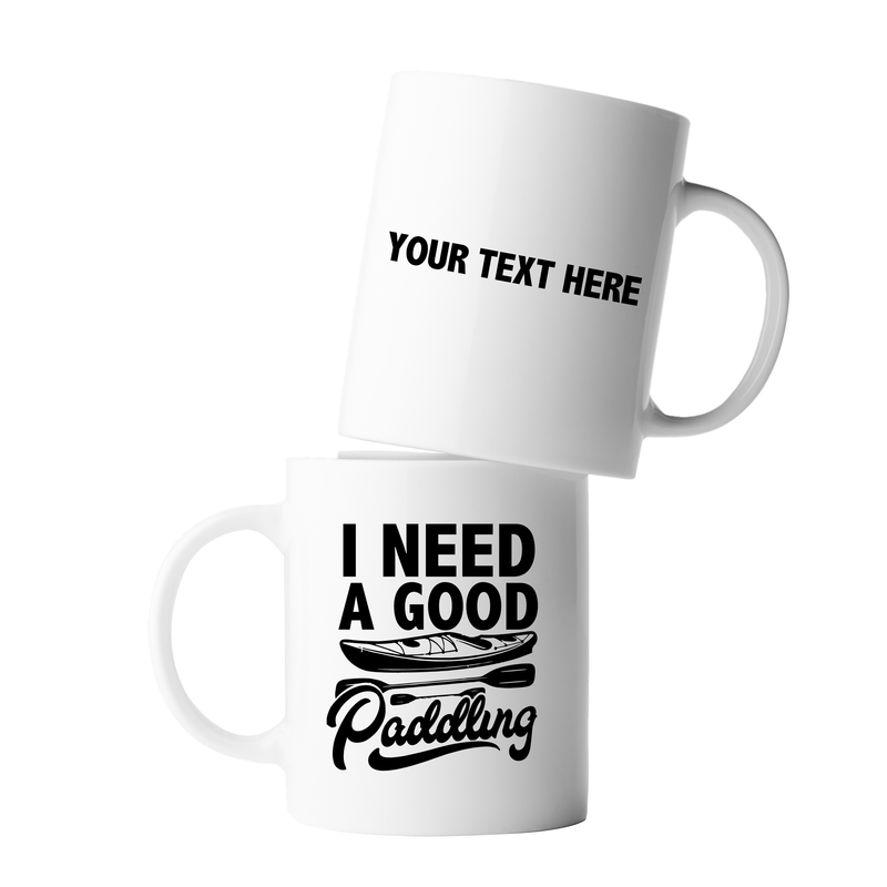 Personalized I Need A Good Paddling Ceramic Mug 11 oz White