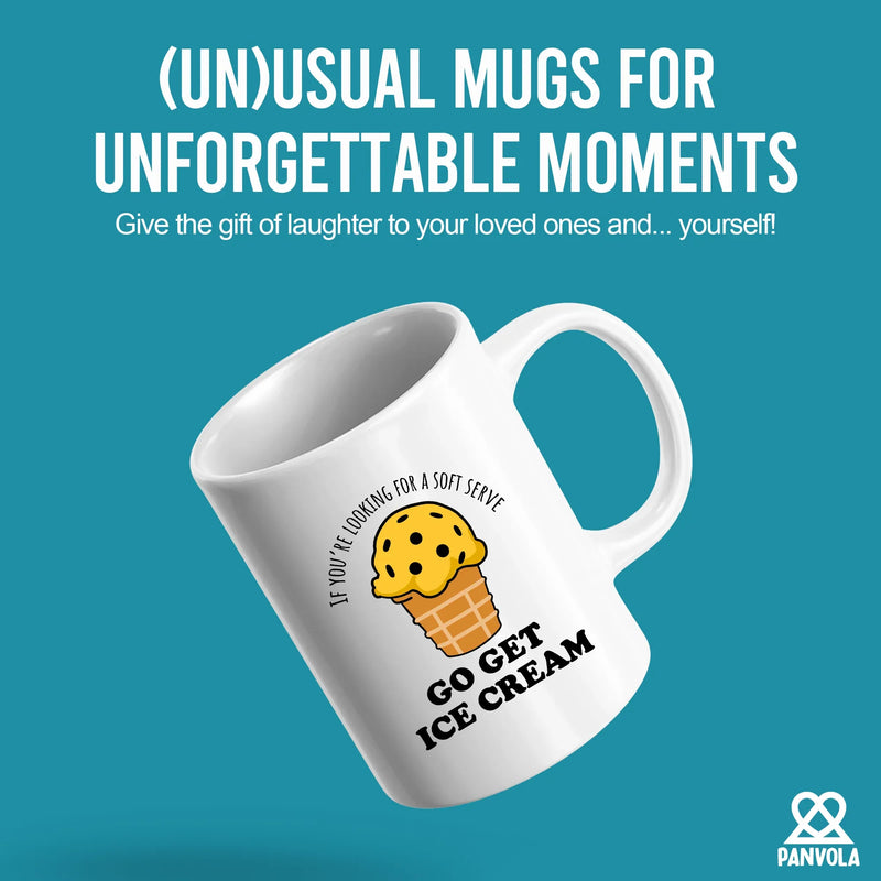If You’re Looking For A Soft Serve Go Get Ice Cream Ceramic Mug 11 oz White - Panvola