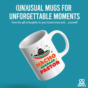 Nacho Average Pastor Ceramic Mug 11 oz White - Panvola