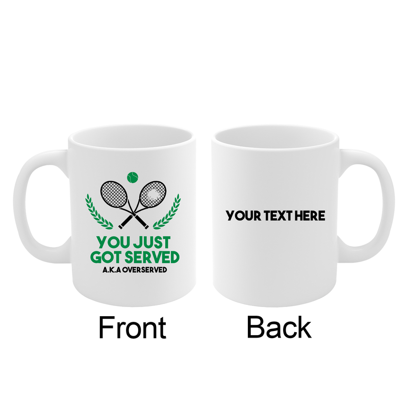 Personalized You Just Got Served Ceramic Mug 11 oz White