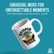 Stupid Tree Ceramic Mug 11 oz White - Panvola