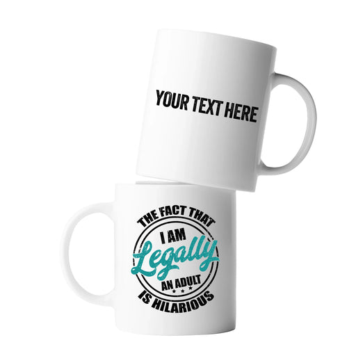Personalized I'm Legally An Adult Is Hilarious Ceramic Mug 11 oz White - Panvola