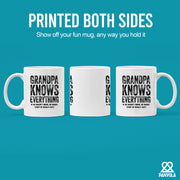 Grandpa Knows Everything Grandpa Gifts from Granddaughter  Grandson Ceramic Mug 11 oz White.
