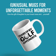 Tears of My Golf Opponents Ceramic Mug 11 oz White - Panvola