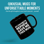 My Favorite Nephew Gave Me This Mug 11 oz Black - Panvola