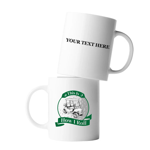 Personalized This Is How I Roll Golf Customized Ceramic Mug 11 oz White - Panvola