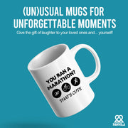 You Ran A Marathon? That’s Cute Ceramic Mug 11 oz White - Panvola