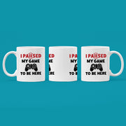 I Paused My Game To Be Here Gamer Coffee Mug 11oz White.
