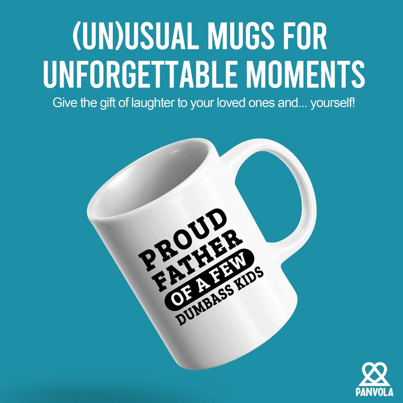 Proud Father Of A Few Dumbass Kids Ceramic Mug 11 oz White - Panvola