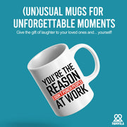 You're The Reason I Don't Punch People At Work Ceramic Mug 11 oz White - Panvola