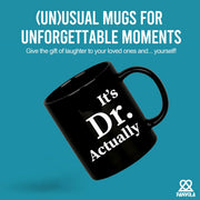 It's Doctor Actually Ceramic Mug 11 oz Black - Panvola