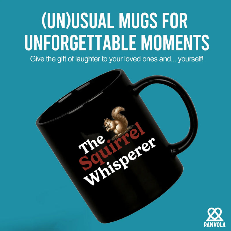 The Squirrel Whisperer Ceramic Mug 11 oz Black - Panvola